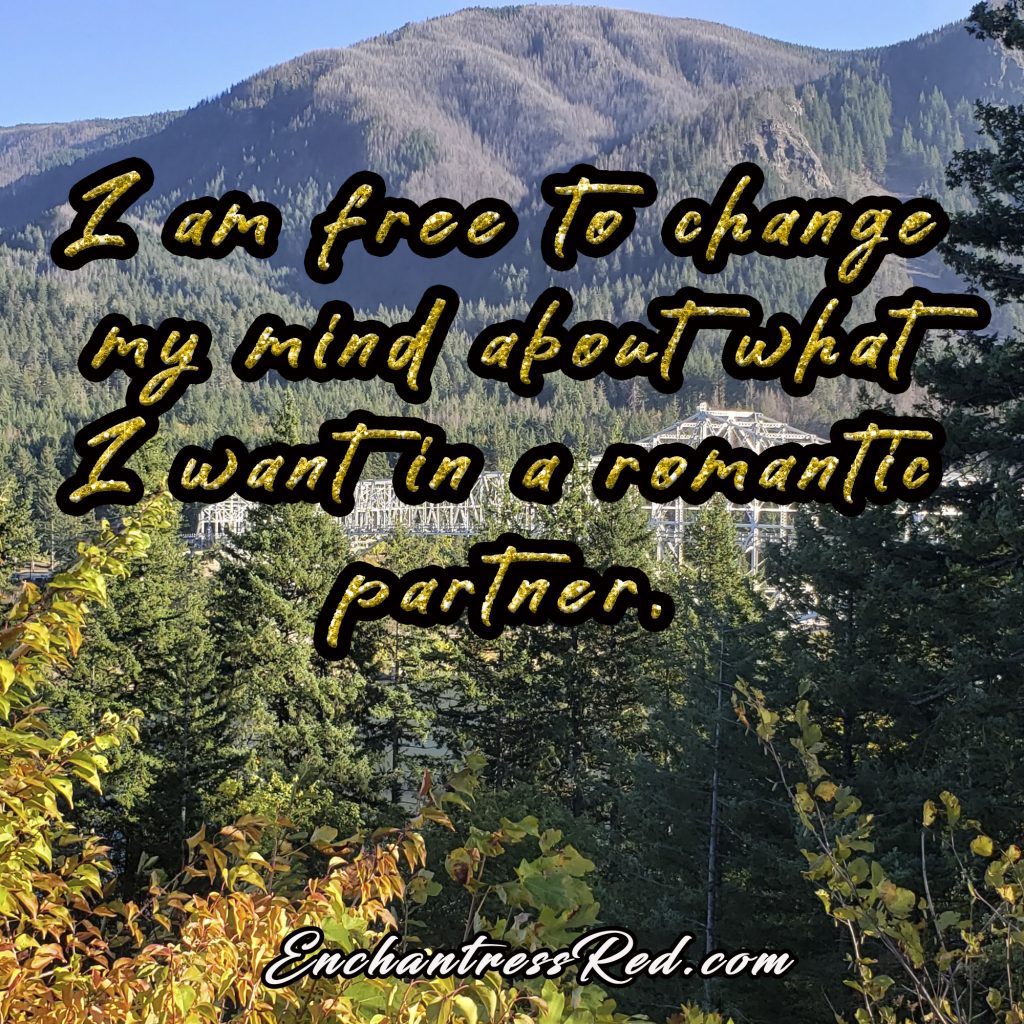I am free to change my mind about what I want in a romantic partner.